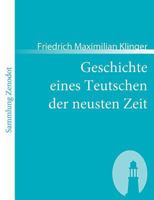 Geschichte Eines Teutschen Der Neusten Zeit 1482590360 Book Cover