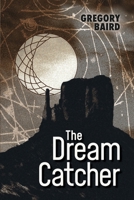 The Dream Catcher 0578609428 Book Cover