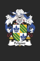 Felgoso: Felgoso Coat of Arms and Family Crest Notebook Journal (6 x 9 - 100 pages) 1694396096 Book Cover