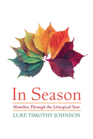 In Season: Homilies Through the Liturgical Year 1725295326 Book Cover