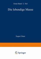 Die Lebendige Masse: Zweiter Teil Wachstum Und Vermehrung Der Lebendigen Masse 3662002655 Book Cover