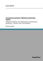 Comparison between Tabloids and Quality Papers: A Research Based on two Articles about a Schoolhouse Shooting in "The Sun" and "The Guardian" 3656994242 Book Cover