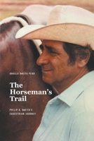 The Horseman's Trail: Philip A. DeVita's Equestrian Journey B0GSX7225F Book Cover