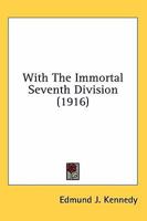 With the Immortal Seventh Division 1535118954 Book Cover