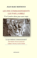 LES DIX COMMANDEMENTS LUS PAR LA BIBLE - 4e Cdt Souviens-toi du jour du sabbat pour le sanctifier (French Edition) 1326941984 Book Cover