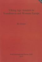 Viking Age Amulets in Scandanavia and Western Europe 1407307134 Book Cover