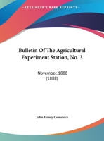 Bulletin Of The Agricultural Experiment Station, No. 3: November, 1888 1167034678 Book Cover