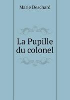 La Pupille Du Colonel 1246088126 Book Cover