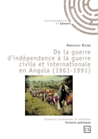De la guerre d'indépendance à la guerre civile et internationale en Angola (1961-1991) (French Edition) 2753902283 Book Cover
