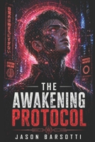 The Awakening Protocol (The Constructed Peace Theory) B0GZ7CQF71 Book Cover