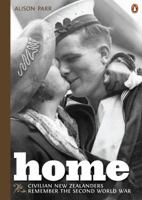 Home: Civilian New Zealanders remember the second world war 0143203843 Book Cover