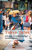 Tokyo Tales: A stranger in the Metropolis of 100 Villages B0C6948CKV Book Cover