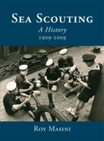 Sea Scouting: A History 1909-2009 186077573X Book Cover