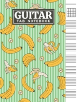 Guitar Tab Notebook: Blank 6 Strings Chord Diagrams & Tablature Music Sheets with Bananas Themed Cover Design B083XWLY4R Book Cover
