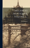 Mélanges Asiatiques, Volume 1... 1022657844 Book Cover