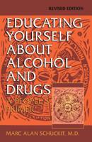 Educating Yourself About Alcohol and Drugs: A People's Primer 0306457830 Book Cover