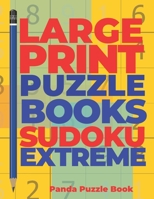Large Print Puzzle Books Sudoku Extreme: Brain Games Sudoku - Mind Games For Adults - Logic Games Adults 1695387740 Book Cover