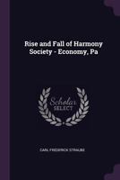 Rise And Fall Of Harmony Society, Economy, PA And Other Poems 0548459630 Book Cover