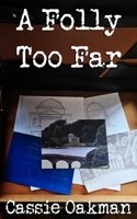 A Folly Too Far (Tilda and Jem mysteries) B0GDWJCJ1M Book Cover