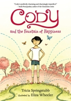Cody and the Fountain of Happiness 0763687537 Book Cover