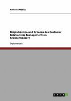 Möglichkeiten und Grenzen des Customer Relationship Managements in Krankenhäusern 3638915182 Book Cover