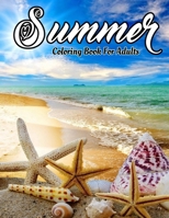 Summer Coloring Book For Adults: Including Peaceful Seaside Landscapes,summer Vacation Destinations,Wonderful Gardens And Beach Scenery Tropical Coloring Book B091KCJLSX Book Cover