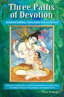 Three Paths of Devotion: Immanent Goddess, Transcendent God and the Gu 0940985187 Book Cover