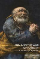 Men and the War on Obesity: A Sociological Study 0415407125 Book Cover