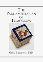 The Parliamentarian of Tomorrow 1453547908 Book Cover