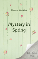 A Mystery in Spring 1917455046 Book Cover