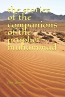 The stories of the companions of the prophet muhammad 1686652658 Book Cover