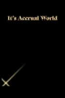 It's Accrual World: Lined Journal.Gold letters.Black cover 1673315380 Book Cover