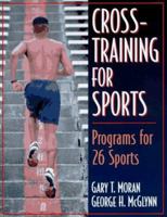 Cross-Training for Sports: Programs for 26 Sports 0880114932 Book Cover