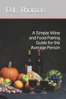 A Simple Wine and Food Pairing Guide for the Average Person B08RRGMY2V Book Cover