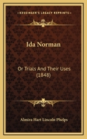 Ida Norman: Or Trials And Their Uses 0548873437 Book Cover