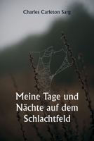 Meine Tage und Nächte auf dem Schlachtfeld (German Edition) 9359942855 Book Cover