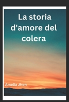La storia d'amore del colera B0F78285GC Book Cover