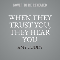 When They Trust You, They Hear You: A Modern Guide for Speaking to Any Audience 0358410703 Book Cover