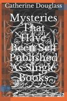 Mysteries That Have Been Self Published As Single Books 1520135750 Book Cover