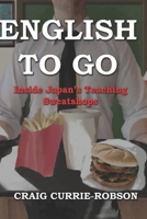 English to Go: Inside Japan's teaching sweatshops B0858VPBBW Book Cover