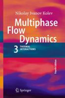 Multiphase Flow Dynamics 3: Thermal Interactions 3642213715 Book Cover