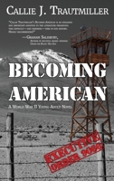 Becoming American: A World War II Young Adult Novel 1951375106 Book Cover