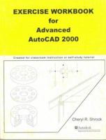 Exercise Workbook for Advanced Autocad 2000 0964093464 Book Cover