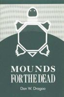 Mounds for the Dead 091123909X Book Cover
