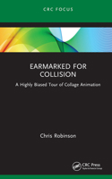 Earmarked for Collision: A Highly Biased Tour of Collage Animation 1032103124 Book Cover