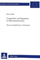 Competition and Regulation in Telecommunications: Theory and Application to Switzerland 303910201X Book Cover