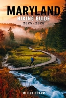 Maryland Hiking Guide 2025 - 2026 (Water Sports and Adventure Guide) B0F27QS9J7 Book Cover