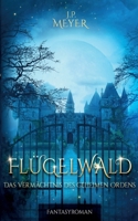 Flügelwald: Das Vermächtnis des geheimen Ordens (Fantasyroman) 3754317989 Book Cover