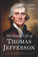 The Double Life of Thomas Jefferson: A Biography B0DVV5PFF2 Book Cover