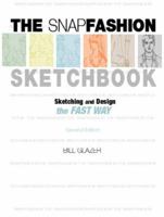 Snap Fashion Sketchbook (2nd Edition) 0132194236 Book Cover